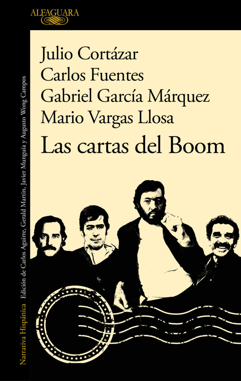 Las cartas del Boom ortázar, Fuentes, García Márquez y Vargas Llosa